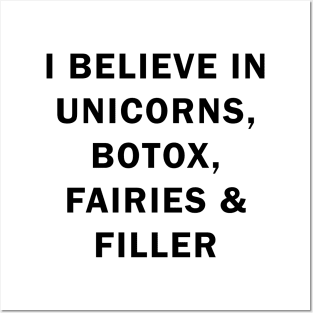 I believe in uniconts, botox, fairies and filler Posters and Art